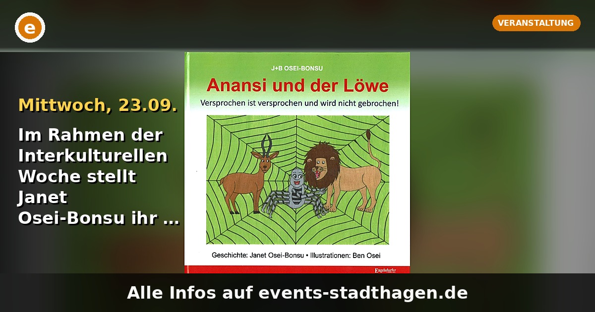 Im Rahmen der Interkulturellen Woche stellt Janet Osei-Bonsu ihr Buch „Anansi und der Löwe" vor